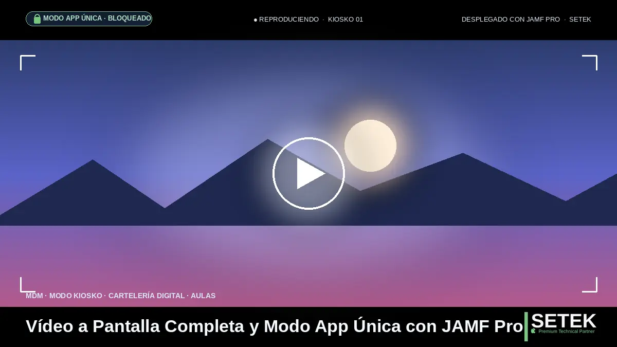 Pantalla de kiosko bloqueada en modo app única con vídeo a pantalla completa — portada Setek sobre JAMF Pro.